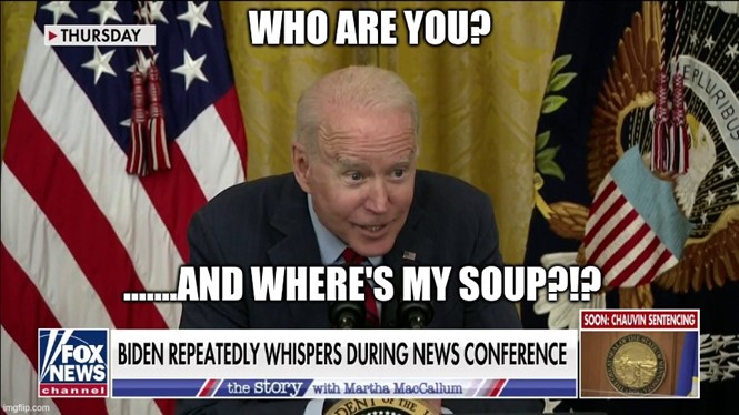 Biden where's my soup