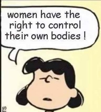 Lucy Control of womens bodies Linus if women controlled them abortions not needed Lucianne FI