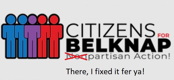 Citizens For Belknap - there I fixed it for ya!